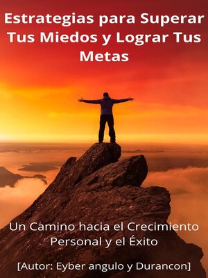 cover image of Estrategias Para Superar Tus miedos y Lograr Tus Metas